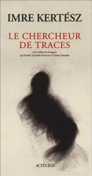 Imre Kertész – Le chercheur de traces